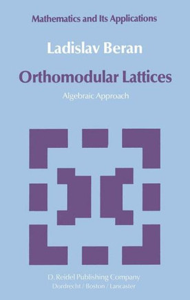 Orthomodular Lattices: Algebraic Approach