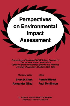 Perspectives on Environmental Impact Assessment: Proceedings of the Annual Who Training Courses on Environmental Impact Assessment, Centre for Environ
