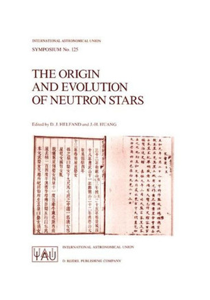 The Origin and Evolution of Neutron Stars: Proceedings of the 125th Symposium of the International Astronomical Union Held in Nanjing, China, May 26-3
