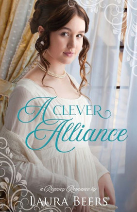 A Clever Alliance: A Regency Romance (Regency Brides: A Promise Of Love)