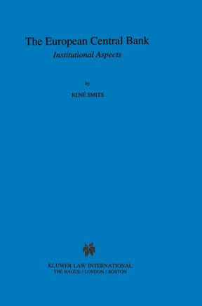 The European Central Bank: Institutional Aspects: Institutional Aspects
