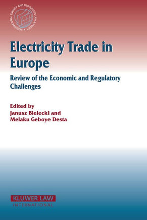 Electricity Trade in Europe Review of the Economic and Regulatory Changes: Review of the Economic and Regulatory Changes