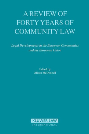 A Review of Forty Years of Community Law: Legal Developments in the European Communities and the European Union