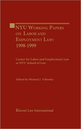 Nyu Working Essays on Labor and Employment Law Nyu Working Essays on Labor and Employment Law