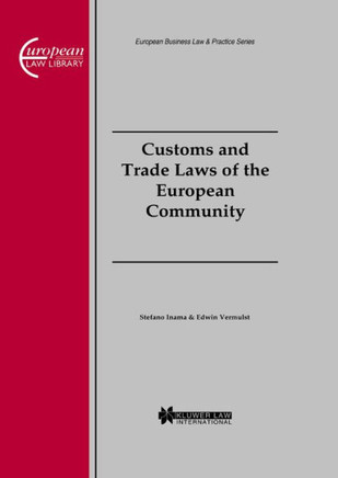Customs and Trade Laws of the European Community: Customs and Trade Laws of the European Community