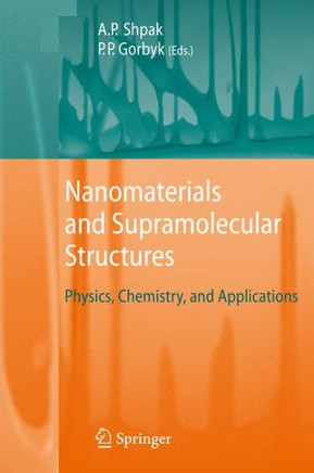 Nanomaterials and Supramolecular Structures: Physics, Chemistry, and Applications