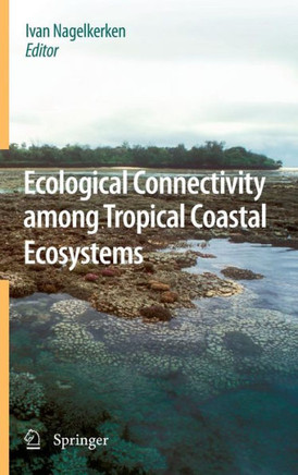 Ecological Connectivity Among Tropical Coastal Ecosystems
