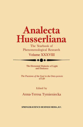 The Elemental Dialectic of Light and Darkness: The Passions of the Soul in the Onto-Poiesis of Life