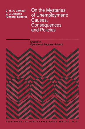On the Mysteries of Unemployment: Causes, Consequences and Policies