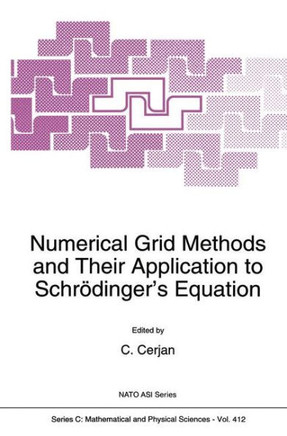Numerical Grid Methods and Their Application to Schr?dinger's Equation