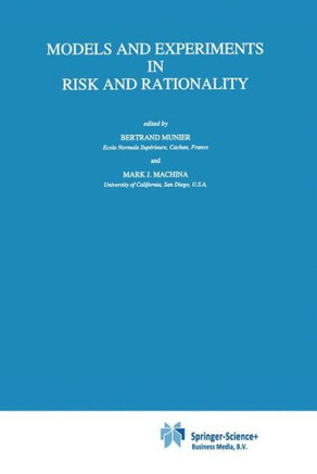 Models and Experiments in Risk and Rationality