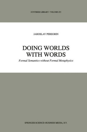 Doing Worlds with Words: Formal Semantics Without Formal Metaphysics