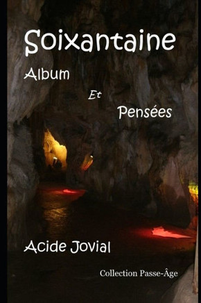 Soixantaine: Album Et Pensées (French Edition)