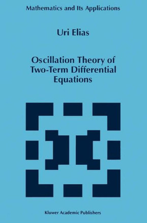 Oscillation Theory of Two-Term Differential Equations