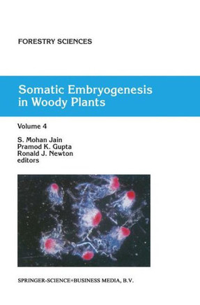 Somatic Embryogenesis in Woody Plants: Volume 4