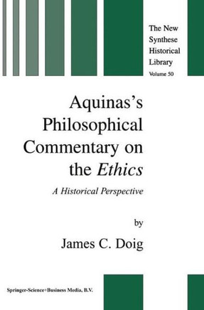 Aquinas's Philosophical Commentary on the Ethics: A Historical Perspective