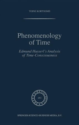 Phenomenology of Time: Edmund Husserl's Analysis of Time-Consciousness