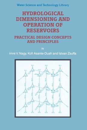Hydrological Dimensioning and Operation of Reservoirs: Practical Design Concepts and Principles