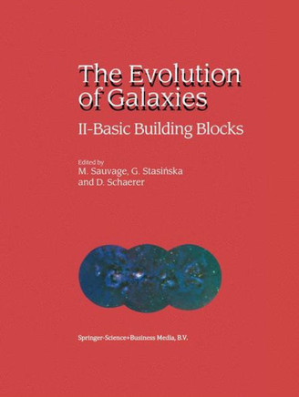 The Evolution of Galaxies: II -- Basic Building Blocks