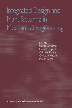 Integrated Design and Manufacturing in Mechanical Engineering: Proceedings of the Third Idmme Conference Held in Montreal, Canada, May 2000