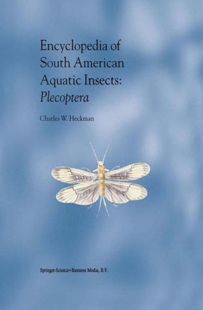Encyclopedia of South American Aquatic Insects: Plecoptera: Illustrated Keys to Known Families, Genera, and Species in South America