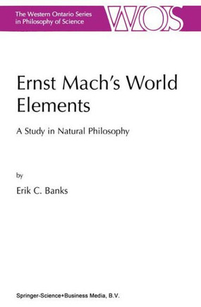 Ernst Mach's World Elements: A Study in Natural Philosophy