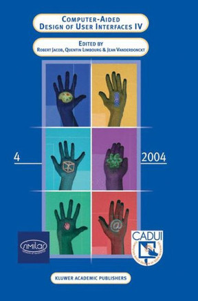 Computer-Aided Design of User Interfaces IV: Proceedings of the Fifth International Conference on Computer-Aided Design of User Interfaces Cadui '2004
