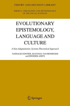 Evolutionary Epistemology, Language and Culture: A Non-Adaptationist, Systems Theoretical Approach