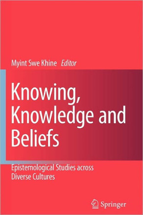 Knowing, Knowledge and Beliefs: Epistemological Studies Across Diverse Cultures