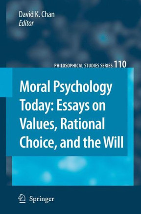 Moral Psychology Today: Essays on Values, Rational Choice, and the Will