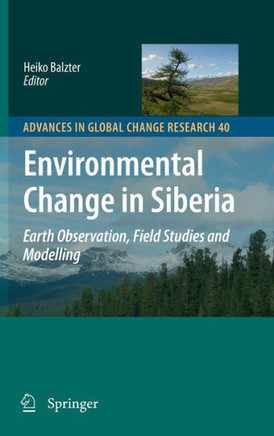 Environmental Change in Siberia: Earth Observation, Field Studies and Modelling