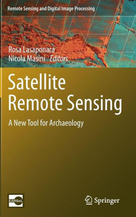 Satellite Remote Sensing: A New Tool for Archaeology