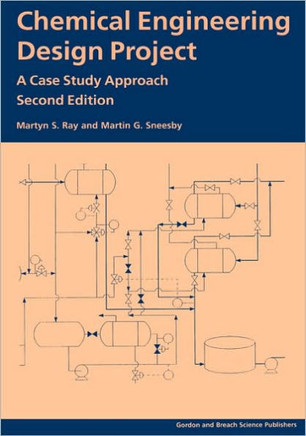 Chemical Engineering Design Project: A Case Study Approach, Second Edition