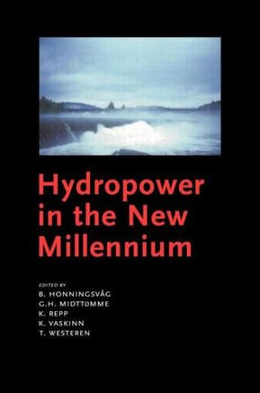 Hydropower in the New Millennium: Proceedings of the 4th International Conference Hydropower, Bergen, Norway, 20-22 June 2001