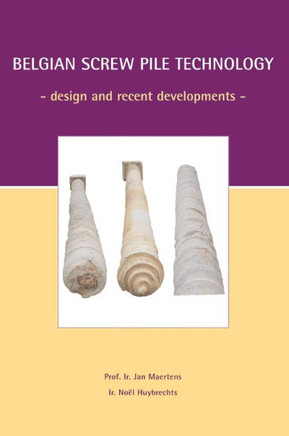 Belgian Screw Pile Technology: Proceedings of the Symposium, May 7 2003, Brussels, Belgium