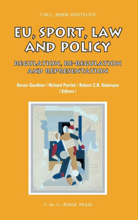 EU, Sport, Law and Policy: Regulation, Re-Regulation and Representation