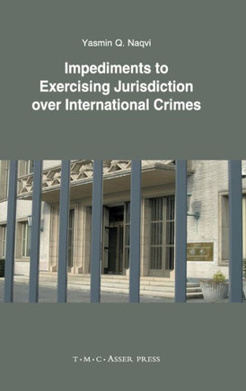 Impediments to Exercising Jurisdiction Over International Crimes