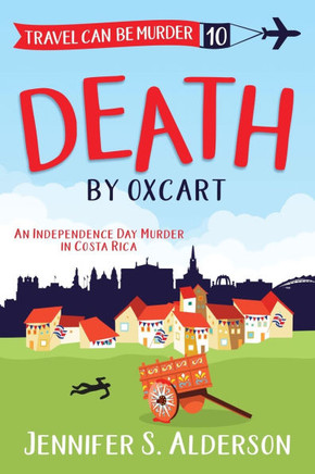 Death by Oxcart: An Independence Day Murder in Costa Rica