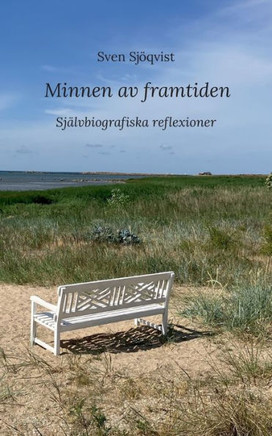 Minnen av framtiden: Sj?lvbiografiska reflexioner