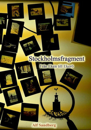 Stockholmsfragment: Fr?n Eken till Eker?