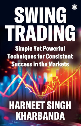 Swing Trading: Simple Yet Powerful Techniques for Consistent Success in the Markets