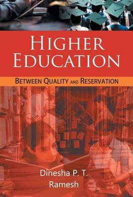 Higher Education: Between Quality And Reservation Or Inclusive Higher Education: A New Dimension