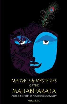 Marvels and Mysteries of the Mahabharata