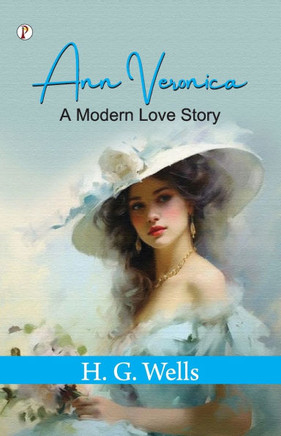 Ann Veronica: A Modern Love Story