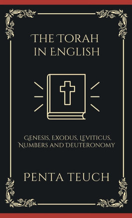 The Torah in English - Bible Large Print (also called the Pentateuch): The ""TORAH"" starts from the beginning of God's creating the world: The Five ...