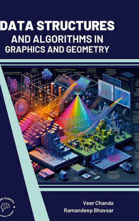 Data Structures and Algorithms In Graphics and Geometry