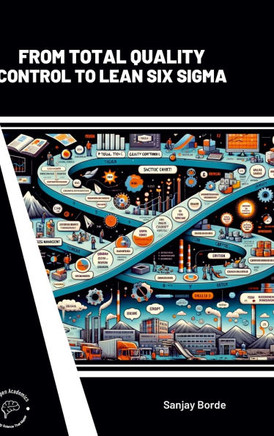 From Total Quality Control to Lean Six Sigma