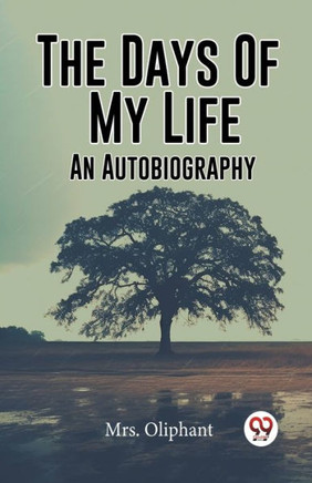 The Days Of My Life An Autobiography The Days Of My Life An Autobiography