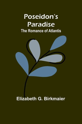 Poseidon's paradise: the romance of Atlantis