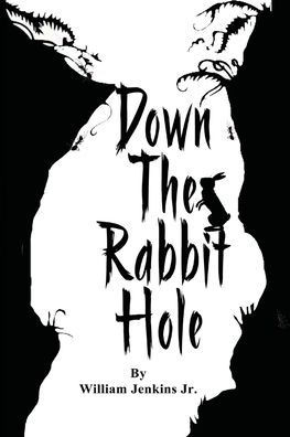 Down The Rabbit Hole: To Enter Into A Situation Or Begin A Process Or Journey